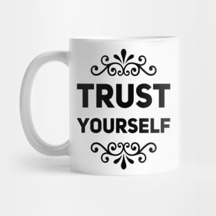 trust yourself Mug